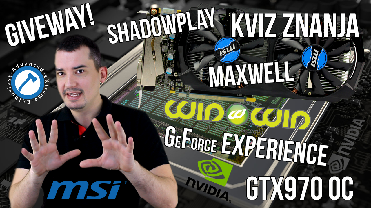 Kviz znanja -NVIDIA GeForce Experience&Maxwell Giveaway Kviz znanja -NVIDIA GeForce Experience&Maxwell Giveaway